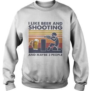 I Like Beer And Shooting And Maybe 3 People  Shirt
